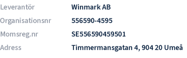 Winmark AB, org.nr 556590-4595, Timmermansgatan 4, 904 20 Umeå